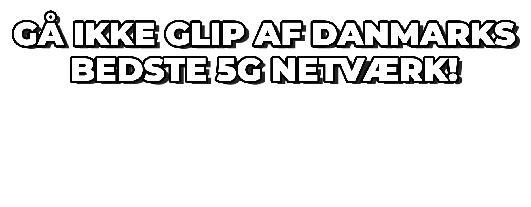 G ikke glip af Danmarks bedste 5G netvrk